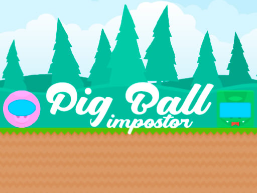 Pig Ball impostor